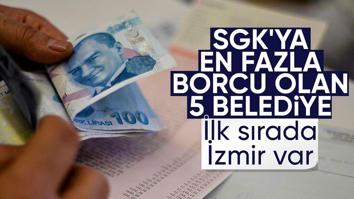 SGK’ya en çok borcu olan belediyeler belli oldu: İlk sırada İzmir var