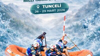 TUNCELİ / TEKHA Tunceli, 26–29 Mart 2026 tarihleri arasında Rafting